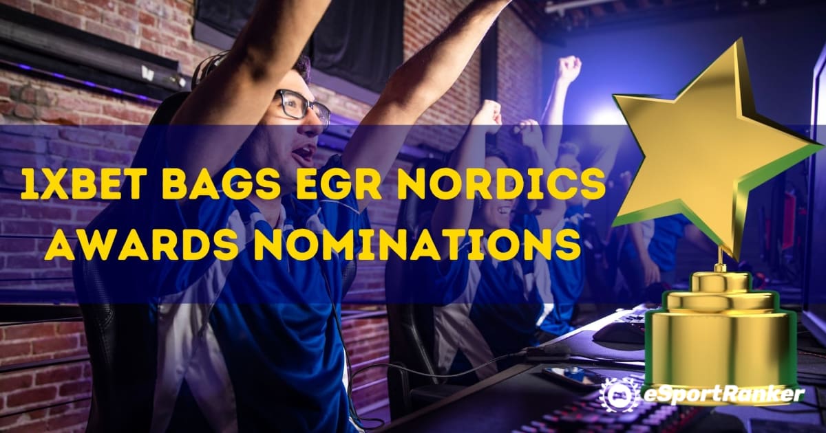 1xBet Bags EGR Nordics Awards nomineringer