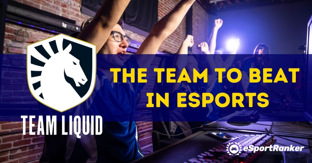 Team Liquid - holdet at slå i Esports